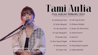 Kumpulan Lagu Tami Aulia Full Album 2021 | Sahabat Jadi Cinta, Selalu Mengalah