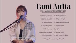 Kumpulan Lagu Tami Aulia Full Album 2021 | Sahabat Jadi Cinta, Selalu Mengalah