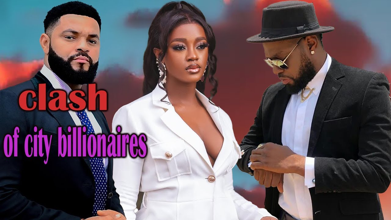 CLASH OF CITY BILLIONAIRES~(New Movie)JERRY WILLIAMS, LUCHY DONALDS, STEPHEN ODIMGBE, New Hit Movie