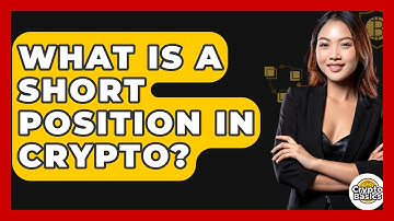 What Is A Short Position In Crypto? - CryptoBasics360.com