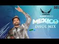 Mexico dhol mix hunar sandhu ftdj lishkara