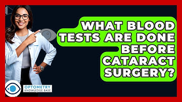 What Blood Tests Are Done Before Cataract Surgery? - Optometry Knowledge Base