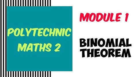 POLYTECHNIC MATHS 2 | MODULE 1 | BINOMIAL THEOREM | REVISION