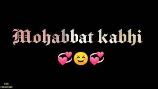 Mohabbat kabhi maine ki to nahi thi status 💞| whatsapp lyrical status| 💞 love song status