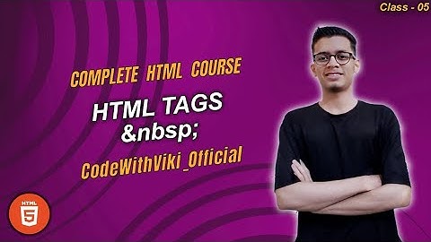   Tag | Html Full Course (Class-05) | Space in Html