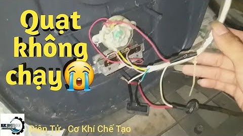Hướng dẫn sửa quạt điện không chạy - Fix electric fan not running