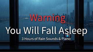 3 Hours of Rain Sounds & Piano • Warning: You Will Fall Asleep • Harbor Night Music
