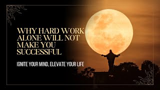 Why Hard Work Alone Will not Make You Successful | #motivo #motivation