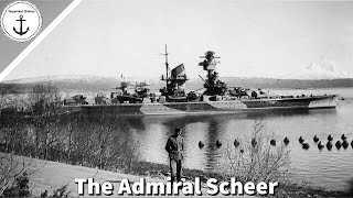 The Story of The Admiral Scheer: Germany's Mighty Pocket Battleship