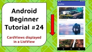 Android Beginner Tutorial #24 - CardViews Displayed in a ListView [No Lag] Content