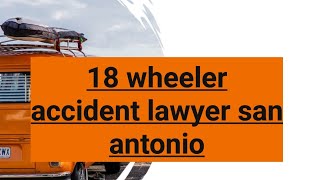 Thumbnail 18-wheeler Accident Lawyer San Antonio