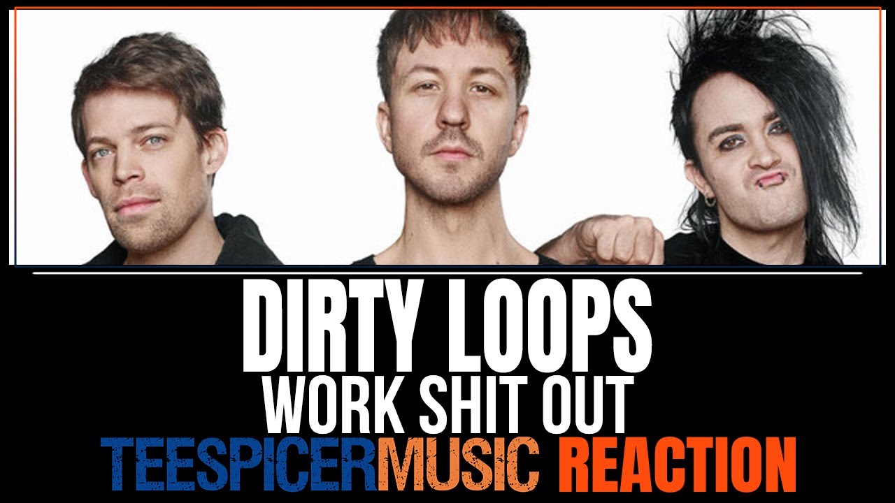 Dirty Loops - Work Shit Out - TeeSpicerReacts Reaction!