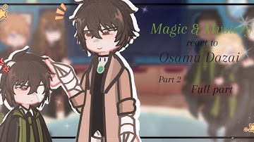 Magic and Mystery react to Dazai Pt.2 full part [SCRAPPED] 