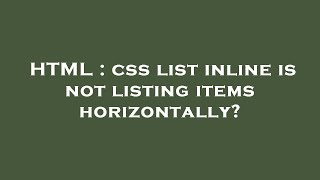 HTML : css list inline is not listing items horizontally