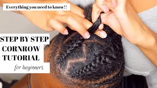 STEP BY STEP CORNROW TUTORIAL FOR BEGINNERS | Everything you need to know!!