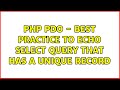 PHP PDO - Best practice to echo select query that has a unique record (3 Solutions!!)