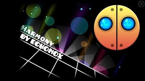 Harmony by Echonox | Geometry Dash