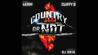 Dusty Leigh & DJ Cliffy D - Country or Not (OFFICIAL AUDIO)