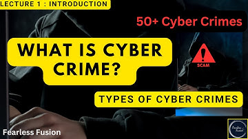 Types of Cyber Crimes || Lecture 1 || 50+ Types || Hindi || Easy Explanation || Fearless Fusion