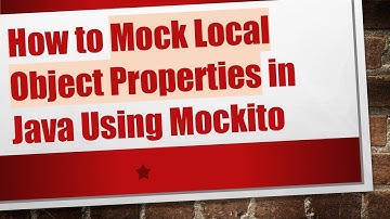 How to Mock Local Object Properties in Java Using Mockito