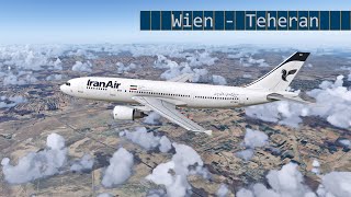 X Plane 11 Livestream | Wien (LOWW) - Teheran (OIIE) | Iran Air A306 | Vatsim
