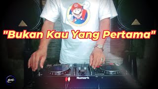 BUKAN KAU YANG PERTAMA - Remix Nostalgia_Tembang Kenangan_Slow Remix_Lagu Nostalgia