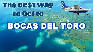 The BEST Way to Get to Bocas Del Toro, Panama....with FLYTRIP!