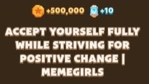 Memefi today video code I Accept Yourself Fully While Striving for Positive Change | MemeGirls