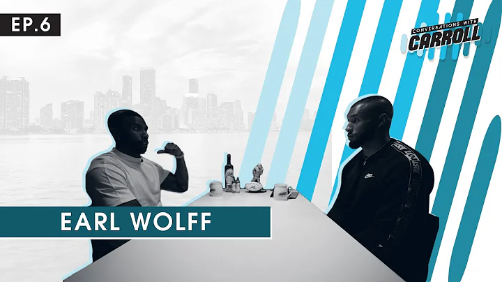 Conversations With Carroll ft. Earl Wolff | S1 EP6
