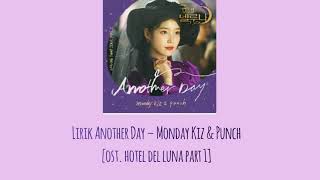 Lirik Another Day - Monday Kiz & Punch [OST. HOTEL DEL LUNA PART 1]