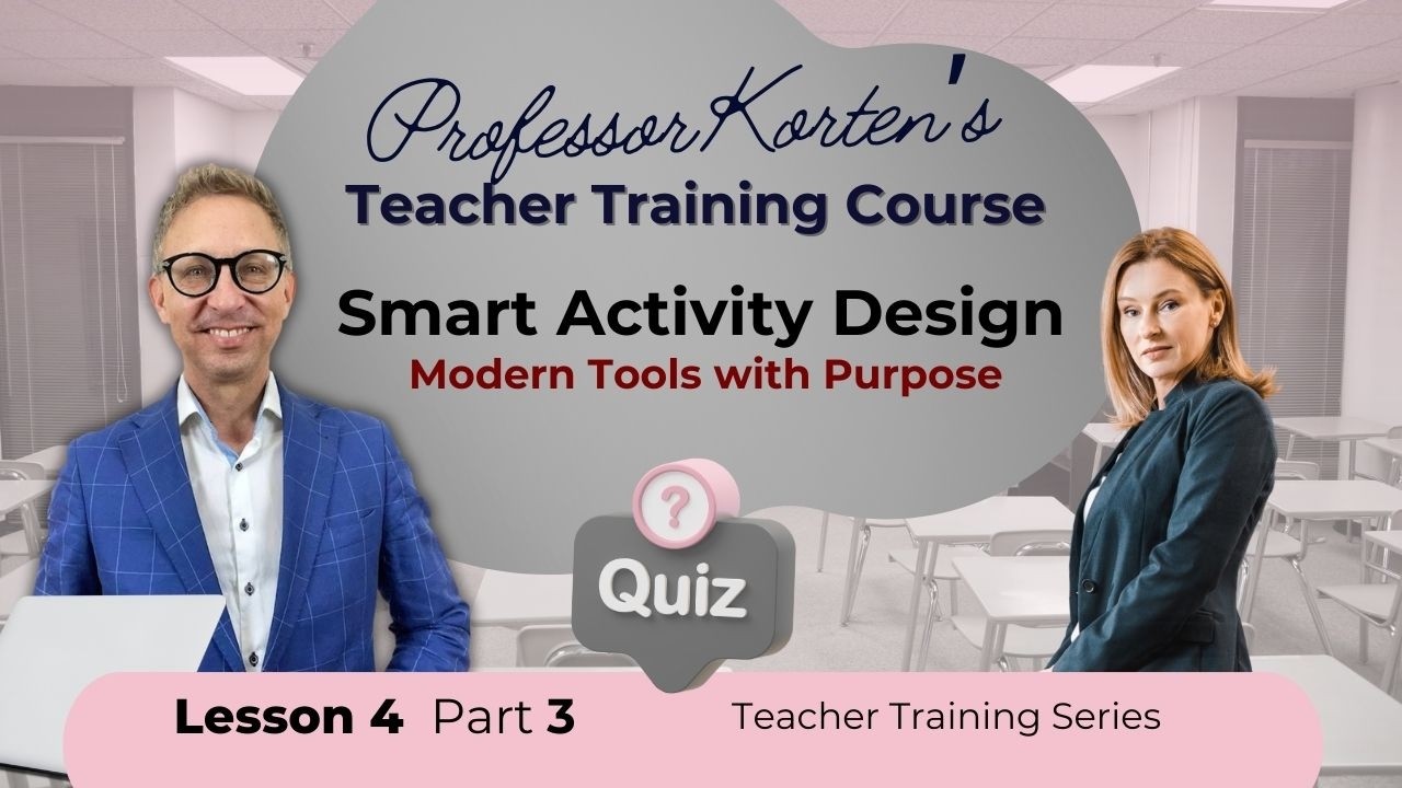 Smart Activity Design: Modern Tools with Purpose | Professor Korten's ...