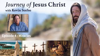 Journey of Jesus Christ | Episode 4 - Miracles | Kevin Sorbo