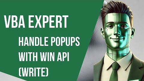 VBA Expert: Handling popups with API (Write)
