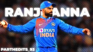 Virat Kohlis Bday Special Ft Ranjhana .