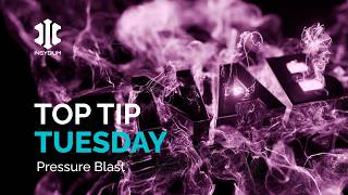 Top Tip Tuesday - Pressure Blast