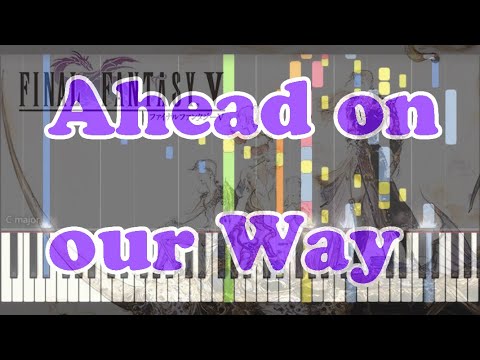 Final Fantasy V (Ahead on our Way) Piano Version - ファイナルファンタジー５ - メインテーマ - ピアノ