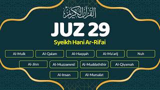 Beautiful Recitation of Juz 29 by Hani Ar-Rifai هاني الرفاعي | Emotional & Soothing Quran Recitation