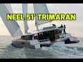 Neel 51' Trimaran.  Sailing performance and a huge galley/Salon to enjoy.  Have we been won over?