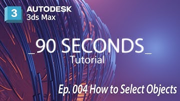 ░▒▓ 3ds Max Tutorial: Learn Object Selection in 3ds Max fast | Essential Tips and Techniques  [e004]