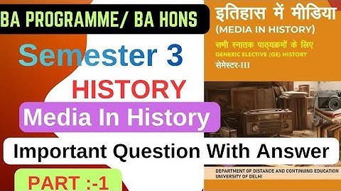 BA  Programme/ BA Hons Semester 3 MEDIA IN HISTORY Important Question With Answer Part 1