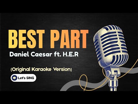 Daniel Caesar ft. H.E.R - Best Part (Karaoke Version)