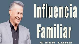 Pastor Cash Luna - Influencia Familiar