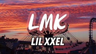 LMK-LIL XXEL (lyrics)