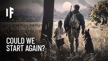 What If We Had To Rebuild Human Society From Scratch?