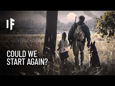 What If We Had To Rebuild Human Society From Scratch?