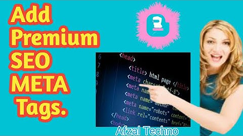 Add Premium SEO Meta Tags | In Blogger HTML | Premium Meta Tags.