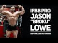 Jason &quot;Broku&quot; Lowe Motivational Tribute - Bodybuilding Motivation