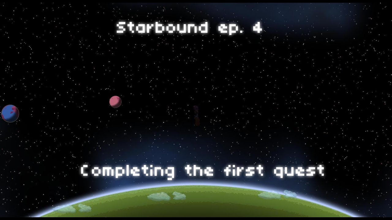 Starbound ep. 4 | Completing the first quest!