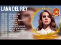 Lana del rey greatest hits  best songs music hits collection  top 10 pop artists of all time