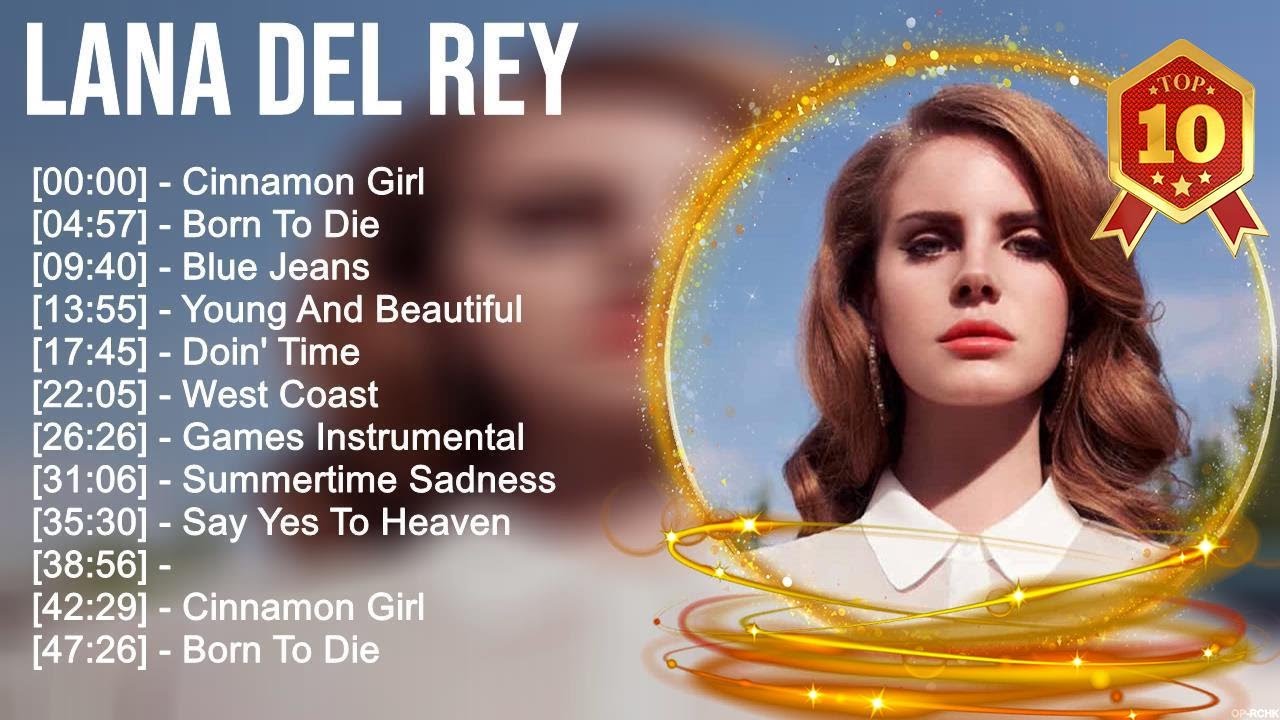 Lana Del Rey Greatest Hits  Best Songs Music Hits Collection  Top 10 Pop Artists of All Time